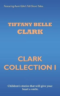 Clark Collection I - Tiffany Belle Clark