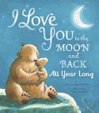 I Love You to the Moon and Back All Year Long - Amelia Hepworth