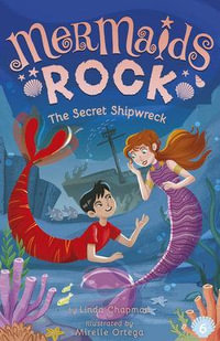 The Secret Shipwreck : Mermaids Rock - Linda Chapman