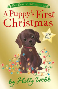 A Puppy's First Christmas : Pet Rescue Adventures - Holly Webb