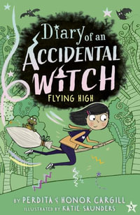 Flying High : Diary of an Accidental Witch - Perdita Cargill