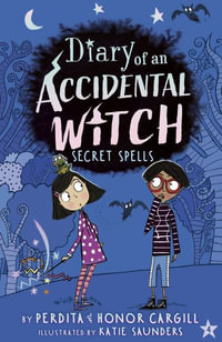 Secret Spells : Diary of an Accidental Witch - Perdita Cargill