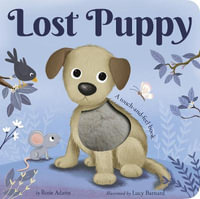 Lost Puppy : A touch-and-feel book - Rosie Adams