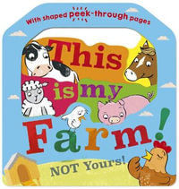 This is My Farm! Not Yours! : Not Yours! - Danielle McLean