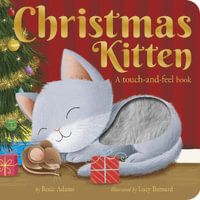 Christmas Kitten : A touch-and-feel book - Rosie Adams