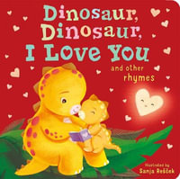 Dinosaur, Dinosaur, I Love You - Danielle McLean