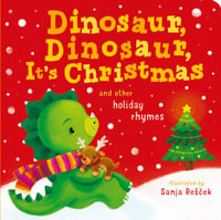 Dinosaur, Dinosaur, It's Christmas - Danielle McLean