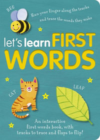 First Words : An Interactive Book, with Tracks to Trace and Flaps to Lift! - Patricia Hegarty