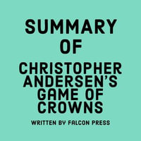 Summary of Christopher Andersen's Game of Crowns - Falcon Press