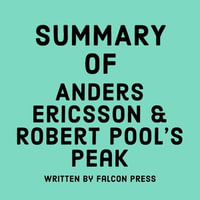 Summary of Anders Ericsson & Robert Pool's Peak - Falcon Press
