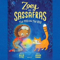 The Pod and the Bog : Zoey and Sassafras - Asia Citro