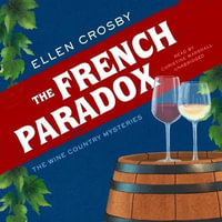 The French Paradox : Wine Country Mysteries - Ellen Crosby