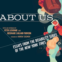 About Us Lib/E : Essays from the Disability Series of the New York Times - Coleen Marlo