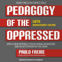 Pedagogy of the Oppressed Lib/E : 50th Anniversary Edition - Paulo Freire