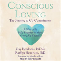 Conscious Loving : The Journey to Co-Commitment