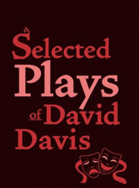 Selected Plays of David Davis - David Davis