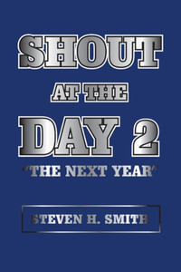 Shout at the Day 2 : "The Next Year" - Steven H. Smith