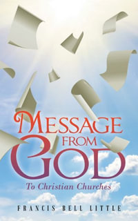 Message from God : To Christian Churches - Francis Bell Little