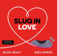 Slug in Love - Rachel Bright