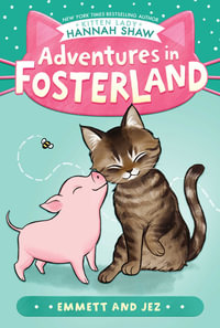 Emmett and Jez : Adventures in Fosterland - Hannah Shaw