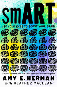 Smart : Use Your Eyes to Boost Your Brain (Adapted from the New York Times Bestseller Visual Intelligence) - Amy E. Herman