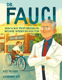 Dr. Fauci : How a Boy from Brooklyn Became America's Doctor - Kate Messner