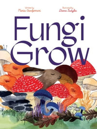 Fungi Grow - Maria Gianferrari