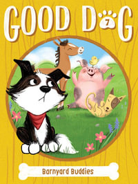 Barnyard Buddies : Good Dog - Cam Higgins