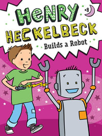 Henry Heckelbeck Builds a Robot : Henry Heckelbeck - Wanda Coven