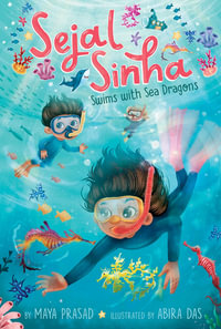 Sejal Sinha Swims with Sea Dragons : Sejal Sinha - Maya Prasad