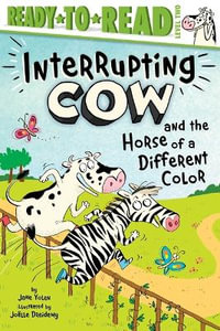 Interrupting Cow and the Horse of a Different Color : Ready-To-Read Level 2 - Jane Yolen