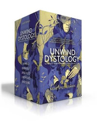 Ultimate Unwind Collection : Unwind / Unwholly / Unsouled / Undivided / Unbound - Neal Shusterman