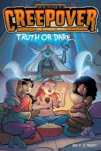 Truth or Dare . . . the Graphic Novel : Volume 1 - P. J. Night