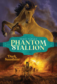 Dark Sunshine : Phantom Stallion - Terri Farley