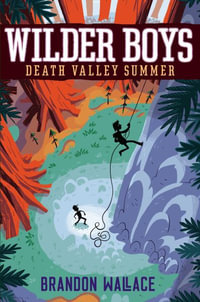 Death Valley Summer : Wilder Boys - Brandon Wallace