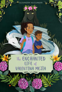 The Enchanted Life of Valentina Mejia - Alexandra Alessandri