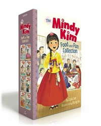 The Mindy Kim Food and Fun Collection (Boxed Set) : Mindy Kim and the Yummy Seaweed Business; And the Lunar New Year Parade; And the Birthday Puppy; Cl - Lyla Lee