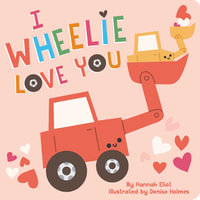 I Wheelie Love You - Hannah Eliot