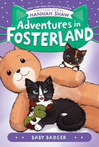 Baby Badger : Adventures in Fosterland - Hannah Shaw