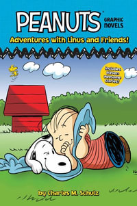 Adventures with Linus and Friends! : Peanuts Graphic Novels - Charles M. Schulz