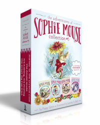 The Adventures of Sophie Mouse Collection #3 (Boxed Set) : The Great Big Paw Print; It's Raining, It's Pouring; The Mouse House; Journey to the Crystal Cave - Poppy Green