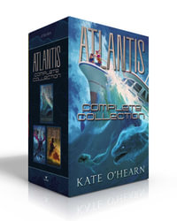 Atlantis Complete Collection (Boxed Set) : Escape from Atlantis; Return to Atlantis; Secrets of Atlantis - Kate O'Hearn