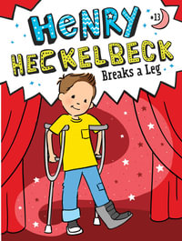 Henry Heckelbeck Breaks a Leg : Henry Heckelbeck - Wanda Coven