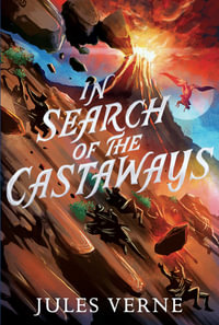 In Search of the Castaways : The Jules Verne Collection - Jules Verne