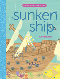 Sunken Ship : Tiny Habitats - Amy Hevron