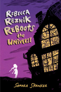 Rebecca Reznik Reboots the Universe : Golems and Goblins - Samara Shanker