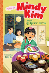 Mindy Kim and the Mid-Autumn Festival : Mindy Kim - Lyla Lee