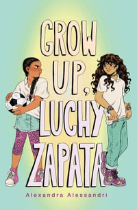 Grow Up, Luchy Zapata - Alexandra Alessandri