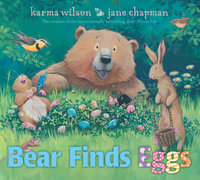 Bear Finds Eggs : The Bear Books - Karma Wilson