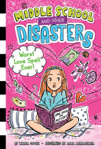 Worst Love Spell Ever! : Middle School and Other Disasters - Wanda Coven